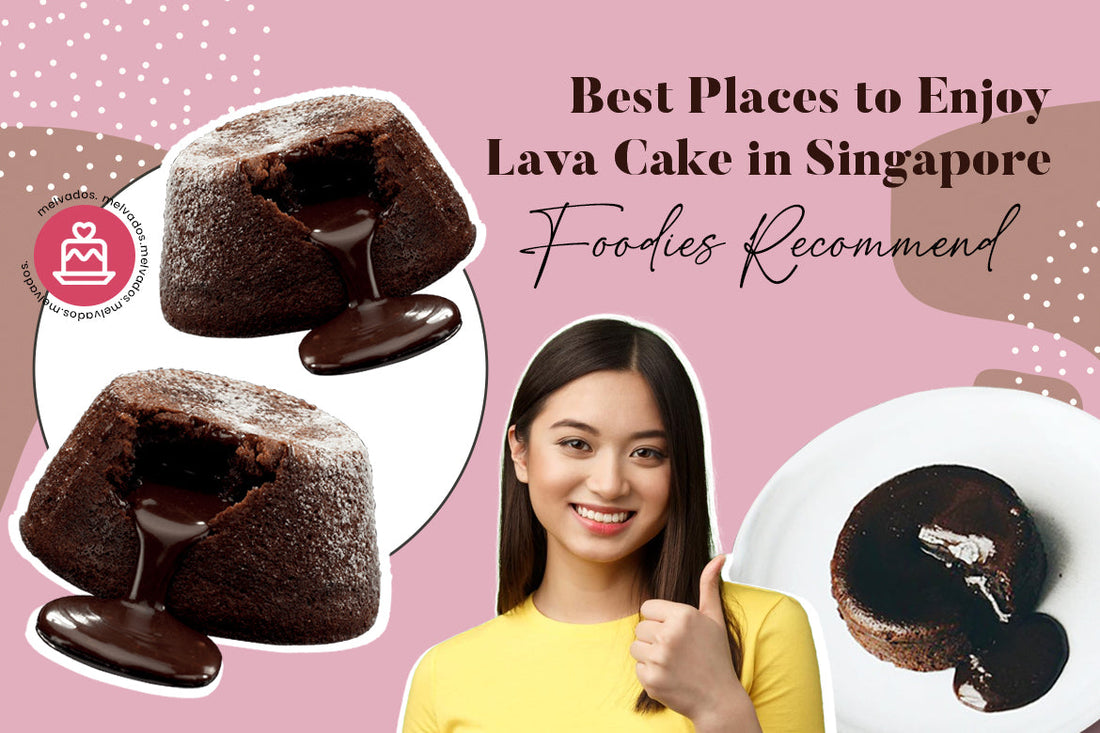 Best Places to Enjoy Lava Cake in Singapore Foodies Recommend
