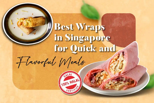Best Wraps in Singapore for Quick and Flavorful Meals