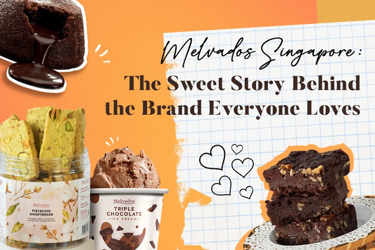 Melvados Singapore: The Sweet Story Behind the Brand Everyone Loves