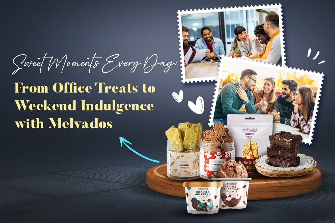 Sweet Moments Every Day: From Office Treats to Weekend Indulgence with Melvados