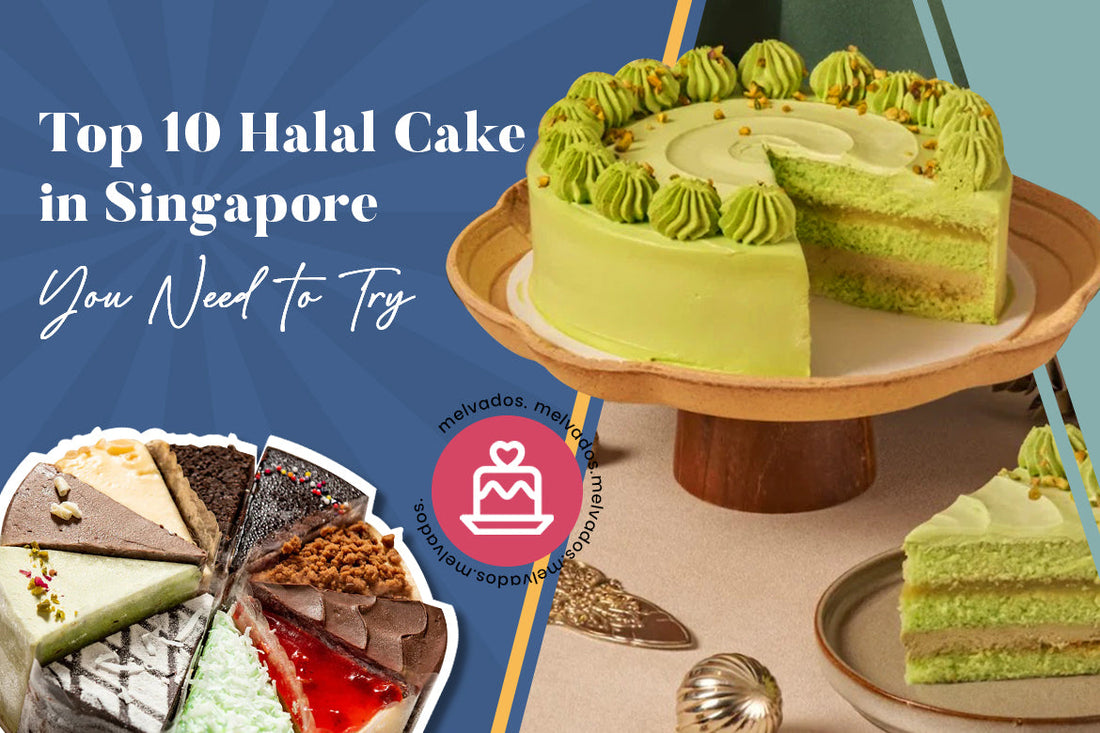 Top 10 Halal Cake in Singapore You Need to Try