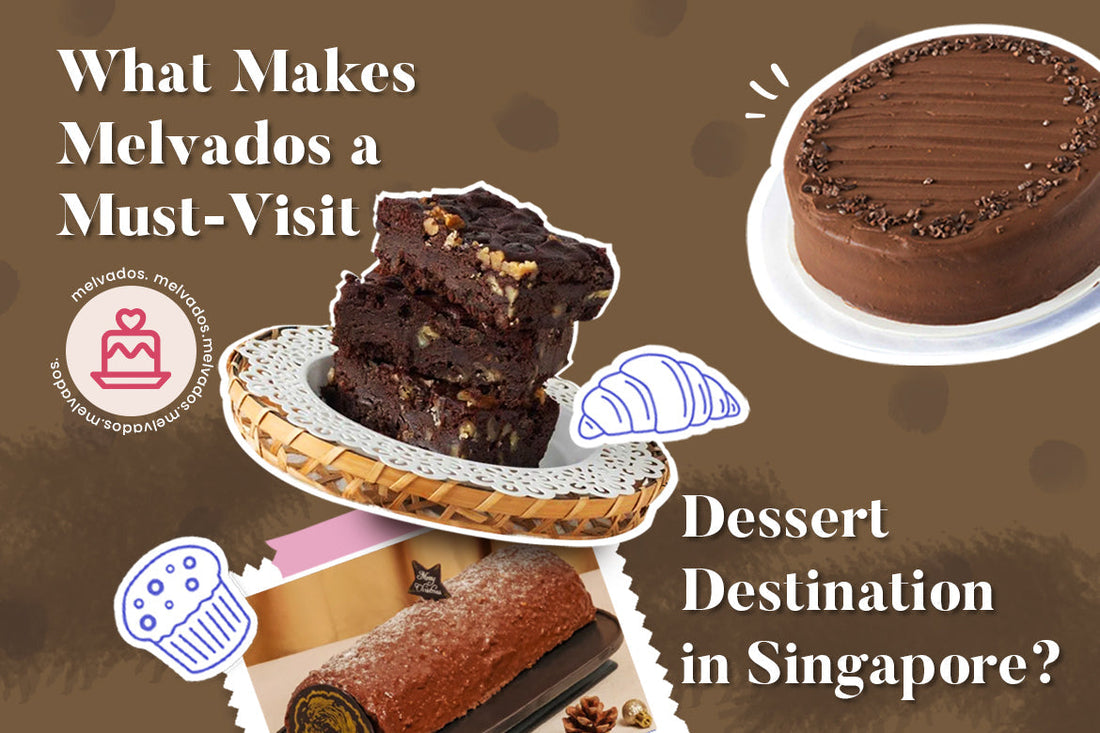 What Makes Melvados a Must-Visit Dessert Destination in Singapore 