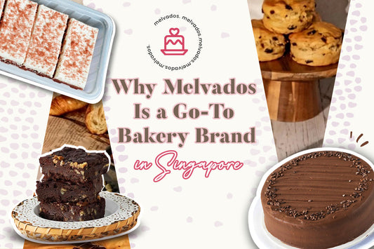  Why Melvados Is a Go-To Bakery Brand in Singapore