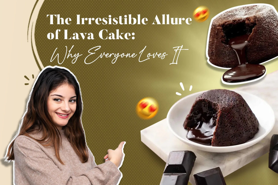 The Irresistible Allure of Lava Cake: Why Everyone Loves It 